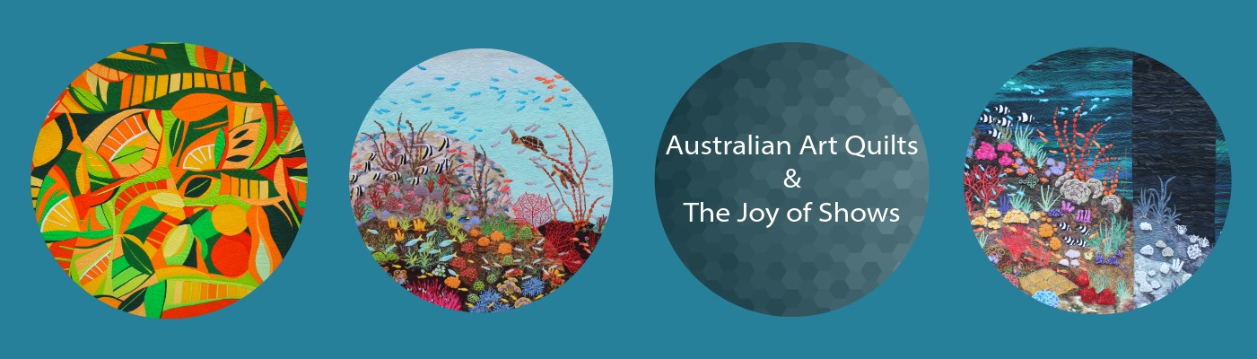 Australian Art Quilts & The Joy of Shows